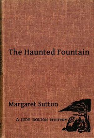 [Gutenberg 47841] • The Haunted Fountain / A Judy Bolton Mystery